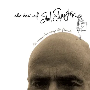 The best of Shel Silverstein : his words, his songs, his friebds